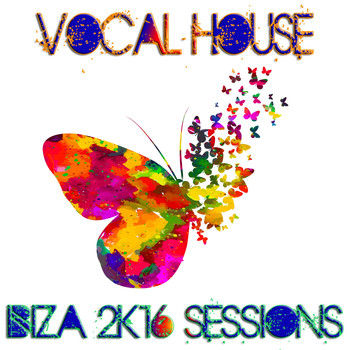 Various Artists - Vocal House Ibiza 2K16 Sessions