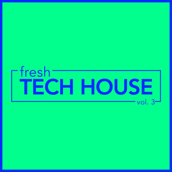 Various Artists - fresh Tech House, Vol. 3