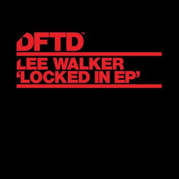 Lee Walker - Locked In EP