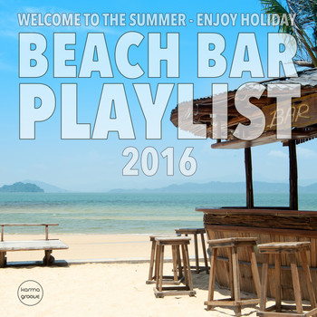 Various Artists - Beach Bar Playlist - 2016, Vol. 1 (Welcome To The Summer - Enjoy Holiday)