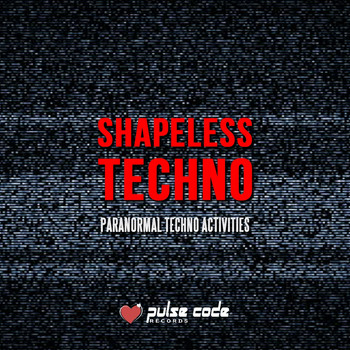 Various Artists - Shapeless Techno (Paranormal Techno Activities)