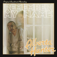 Alberta Hunter - Remember My Name (Original Soundtrack Recording)