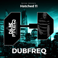 Dubfreq - Hatched 11