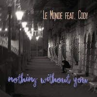 Le Monde - Nothing Without You