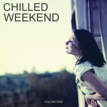 Various Artists - Chilled Weekend, Vol. 2 (Selection Of Finest Lounge Anthems)