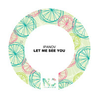 Ipanov - Let Me See You