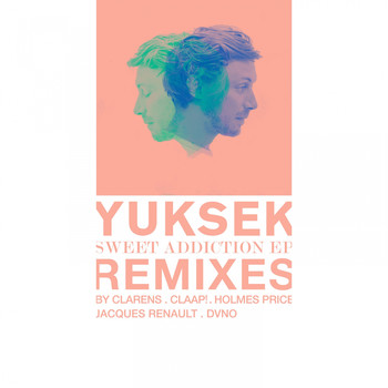 Yuksek - Sweet Addiction (Remixes)