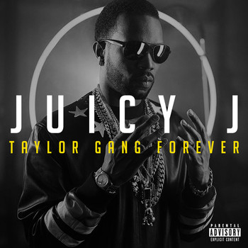 Juicy J - Taylor Gang Forever