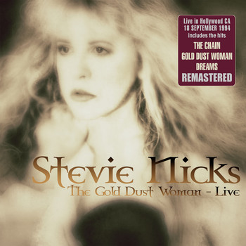 Stevie Nicks - The Gold Dust Woman: Live in Hollywood, CA 18 Sep '94 (Remastered)