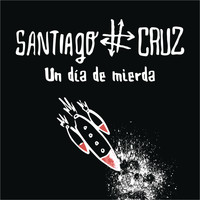 Santiago Cruz - Un Día de Mierda (Explicit)