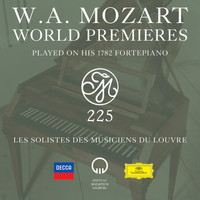 Les Solistes des Musiciens du Louvre - W.A. Mozart World Premieres Played On His 1782 Fortepiano