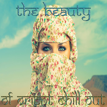 Various Artists - The Beauty Of Orient Chill Out
