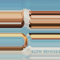 Blow - I (Remixes)