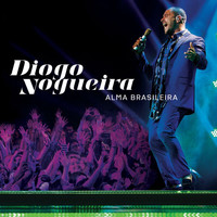 Diogo Nogueira - Alma Brasileira (Ao Vivo)