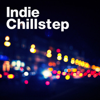 Indie Relaxation, Indie Study Music, Chillstep DJ - Indie Chillstep