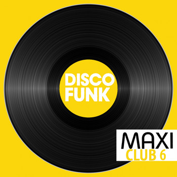 Various Artists - Maxi Club Disco Funk, Vol. 6 (Club Mix, 12" & Rare Disco/Funk EPs)