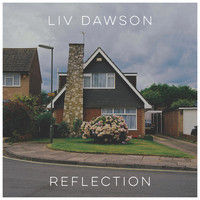 Liv Dawson - Reflection