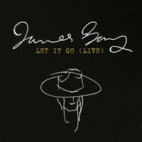 James Bay - Let It Go (Live)