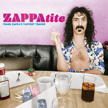 Frank Zappa - ZAPPAtite - Frank Zappa's Tastiest Tracks (Explicit)