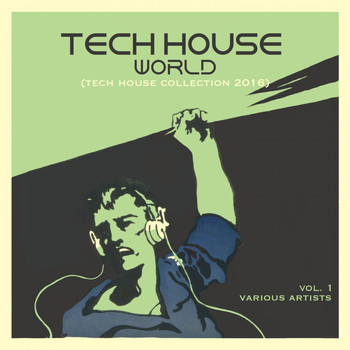 Various Artists - Tech House World, Vol. 1 ( Tech House Collection 2016)