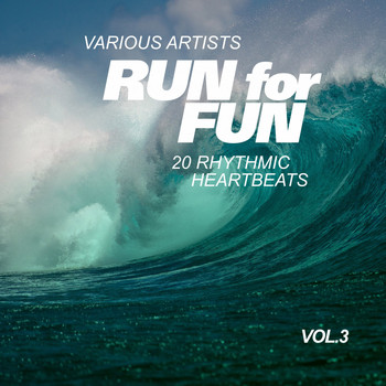 Various Artists - Run for Fun (20 Rhythmic Heartbeats), Vol. 3