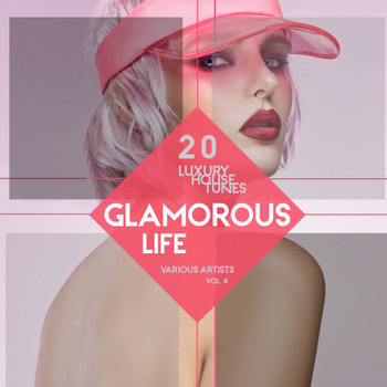 Various Artists - Glamorous Life, Vol. 4 (20 Luxury House Tunes)
