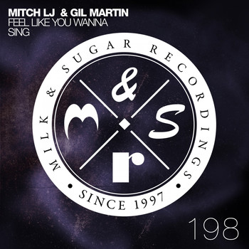 Mitch LJ & Gil Martin - Feel Like You Wanna Sing (Incl. Milk & Sugar Remix)