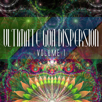 Various Artists - Ultimate Goa Dispersion, Vol. 1