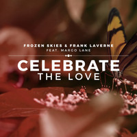 Frozen Skies & Frank Laverne feat. Margo Lane - Celebrate the Love