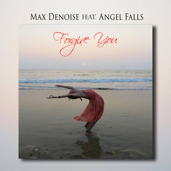 Max Denoise feat. Angel Falls - Forgive You