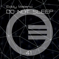Eddy Malano - Do Not Sleep