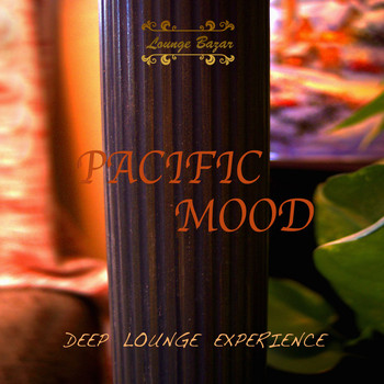 Various Artists - Pacific Mood, Deep Lounge Experience