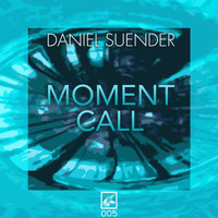 Daniel Suender - Moment Call