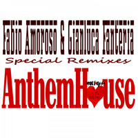 Fabio Amoroso & Gianluca Fanteria - Anthem House (Special Remixes)