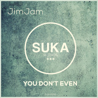 Jimjam - You Don't Even