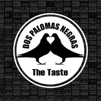 Dos Palomas Negras - The Taste