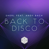 Sherl feat. Andy Bach - Back to Disco
