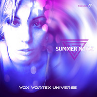 Vox Vortex Universe - Summer Noise