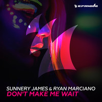 Sunnery James & Ryan Marciano - Don't Make Me Wait