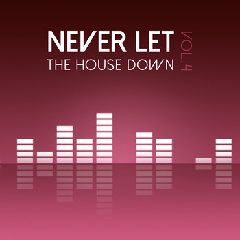 Various Artists - Never Let the House Down, Vol. 4