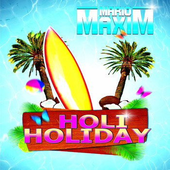 Mario Maxim - Holi Holiday