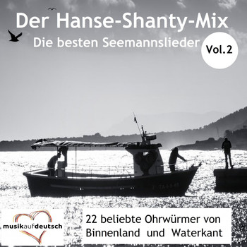 Various Artists - Der Hanse-Shanty-Mix - Die besten Seemannslieder, Vol. 2 (22 beliebte Ohrwürmer von Binnenland und Waterkant)