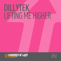 Dillytek - Lifting Me Higher