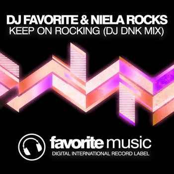 DJ Favorite & Niela Rocks - Keep on Rocking (DJ Dnk Remix)