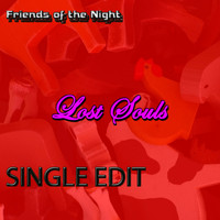 Friends of the Night - Lost Souls (Single Edit)