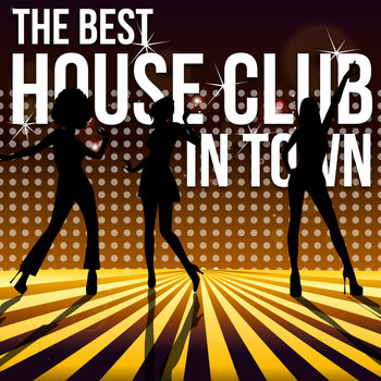 Various Artists - The Best House Club in Town