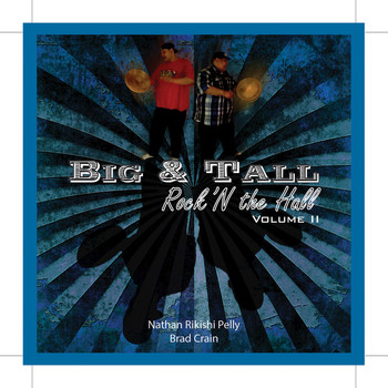 Brad Crain, Nathan Pelly - Big & Tall Volume 2