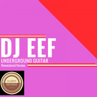 DJ EEF - Underground Guitar (Remastered Version)