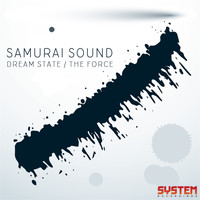 Samurai Sound - Dream State / The Force