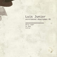 Luis Junior - Unreleased Downtempo 01